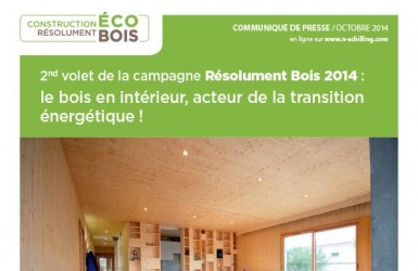 2nd volet de la campagne Résolument Bois 2014 : le bois en intérieur, acteur de la transition énergétique !